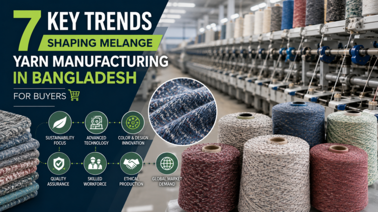 7 Key Trends Shaping Melange Yarn Manufacturing in Bangladesh for Buyers in 2026
